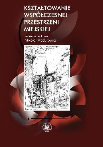 Kształtowanie współczesnej przestrzeni miejskiej