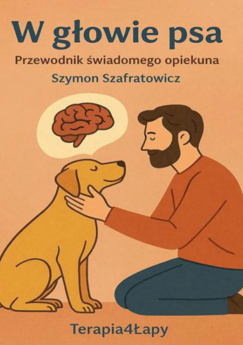 W głowie psa. Przewodnik świadomego opiekuna