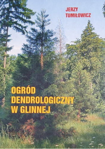 Ogród Dendrologiczny w Glinnej