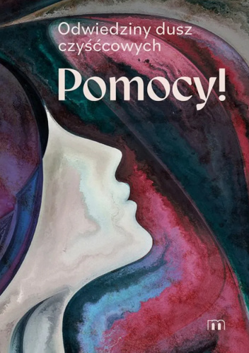 Pomocy! Odwiedziny dusz czyśćcowych