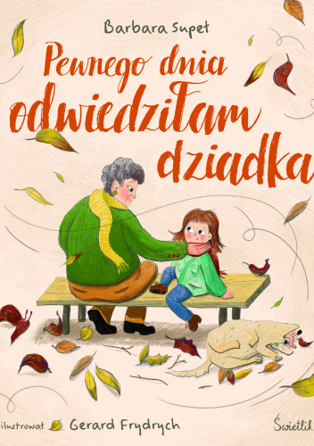 Pewnego dnia odwiedziłam dziadka