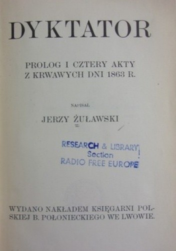 Dyktator. Prolog i cztery akty z krwawych dni 1863 r.