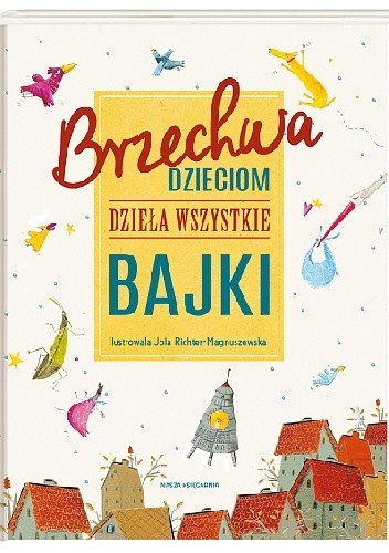 Brzechwa dzieciom. Dzieła wszystkie. Bajki