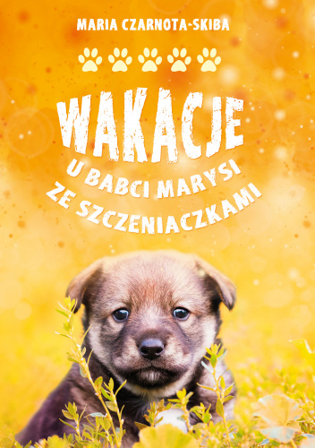 Wakacje u babci Marysi ze szczeniaczkami
