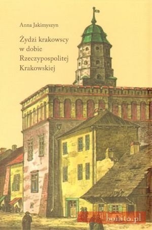Żydzi krakowscy w dobie Rzeczypospolitej Krakowskiej