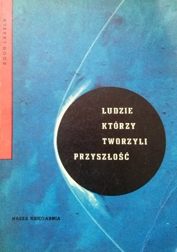 Ludzie, którzy tworzyli przyszłość