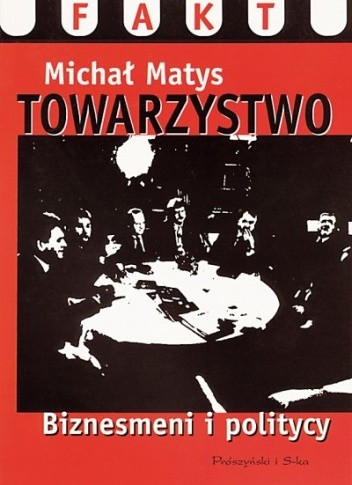 Towarzystwo. Biznesmeni i politycy
