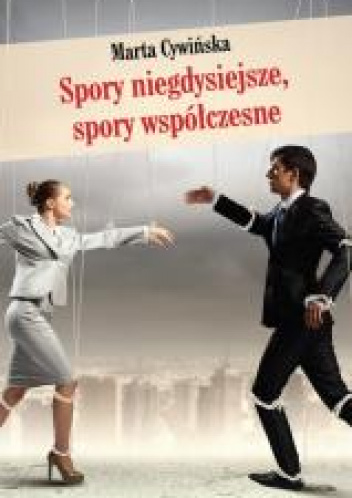 Spory niegdysiejsze, spory współczesne