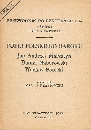 Poeci polskiego baroku. Jan Andrzej Morsztyn, Daniel Naborowski, Wacław Potocki