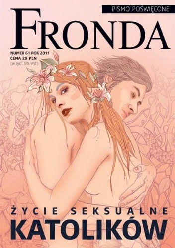 Fronda nr 61 zima 2011. Życie seksualne katolików