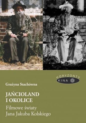 Jańcioland i okolice. Filmowe światy Jana Jakuba Kolskiego