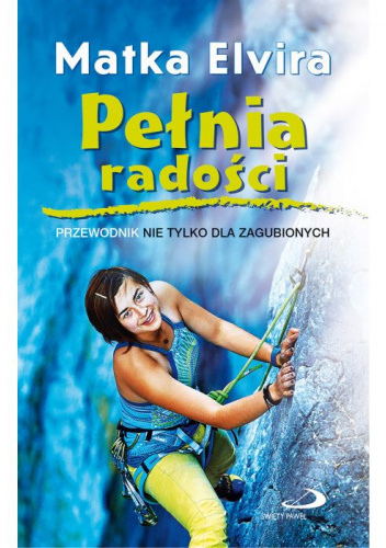 Pełnia radości. Przewodnik nie tylko dla zagubionych
