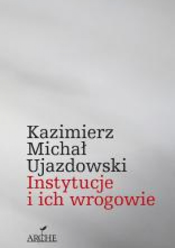 Instytucje i ich wrogowie