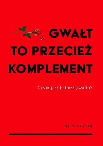 Gwałt to przecież komplement
