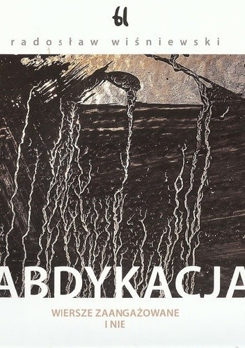 Abdykacja. Wiersze zaangażowane i nie