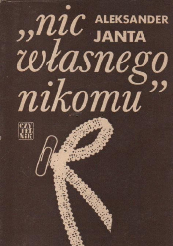 Nic własnego nikomu