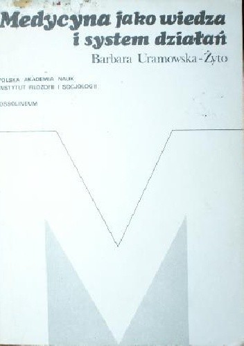 Medycyna jako wiedza i system działań. Analiza socjologiczna
