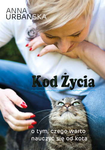Kod życia. O tym, czego warto nauczyć się od kota