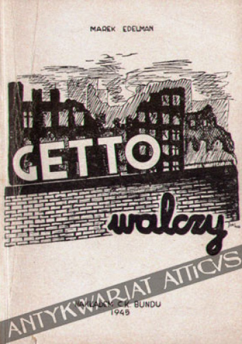 Getto walczy. (Udział Bundu w obronie getta warszawskiego)