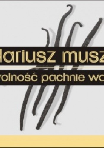 Wolność pachnie wanilią
