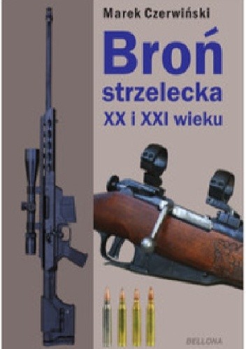Broń strzelecka XX i XXI wieku.