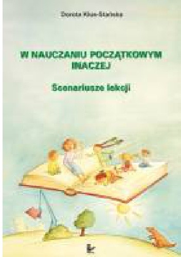 W nauczaniu początkowym inaczej. Scenariusze lekcji