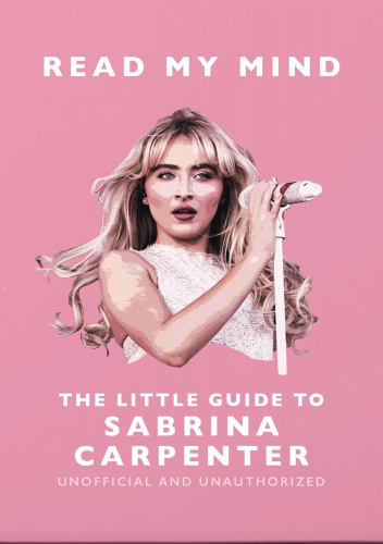 Read My Mind: The Little Guide to Sabrina Carpenter