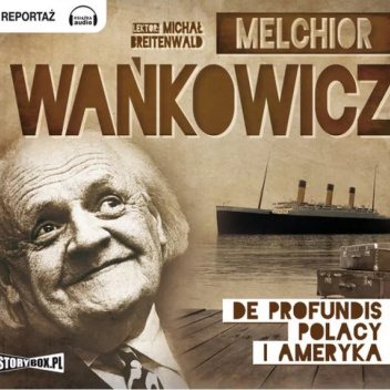De profundis. Polacy i Ameryka