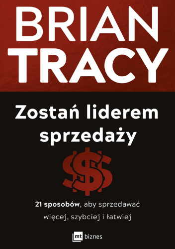 Zostań liderem sprzedaży 21 sposobów, aby sprzedawać więcej, szybciej i łatwiej
