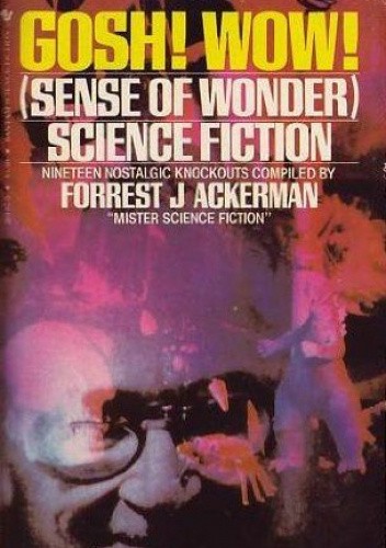 Gosh! Wow! (Sense of Wonder) Science Fiction