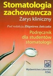 Stomatologia zachowawcza. Zarys kliniczny. Podręcznik dla studentów stomatologii