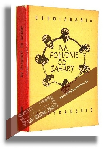 Na południe od Sahary. Opowiadania afrykańskie