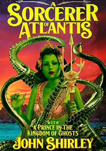 A Sorcerer of Atlantis; with A Prince in the Kingdom of Ghosts