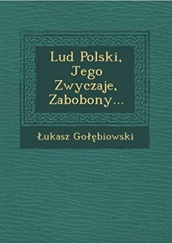 Lud polski, jego zwyczaje, zabobony