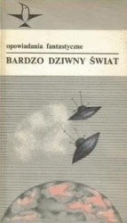 Bardzo dziwny świat. Opowiadania fantastyczne
