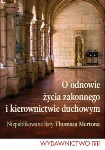O odnowie życia zakonnego i kierownictwie duchowym
