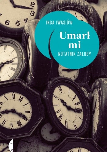Umarł mi. Notatnik żałoby