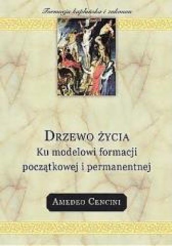 Drzewo życia Ku modelowi formacji początkowej i permanentnej