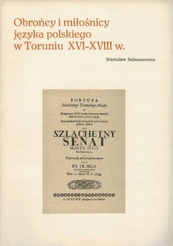 Obrońcy i miłośnicy języka polskiego w Toruniu XVI-XVIII w.