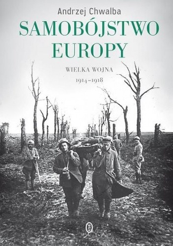 Samobójstwo Europy. Wielka wojna 1914-1918