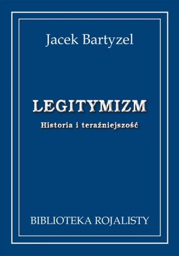Legitymizm. Historia i teraźniejszość