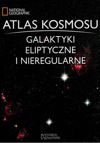Atlas Kosmosu. Galaktyki eliptyczne i nieregularne