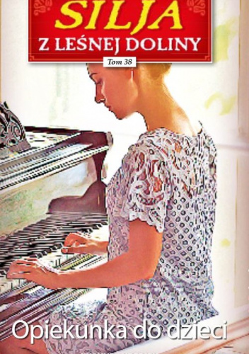 Silja z Leśnej Doliny Tom 38 Opiekunka do dzieci