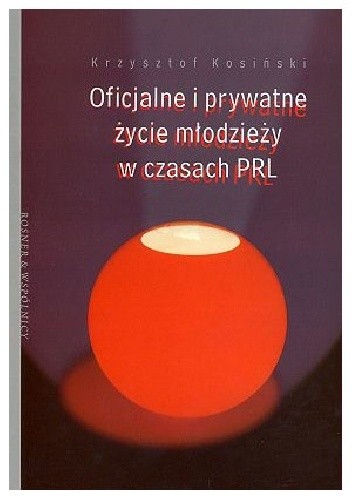 Oficjalne i prywatne życie młodzieży w czasach PRL
