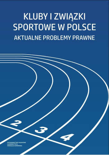 Kluby i związki sportowe w Polsce. Aktualne problemy prawne
