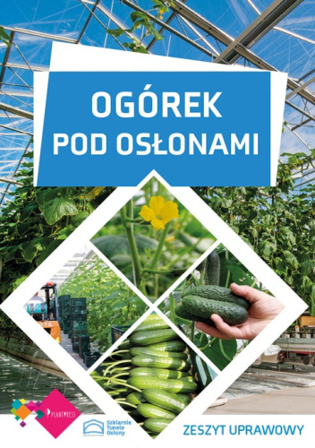 Ogórek pod osłonami – zeszyt uprawowy