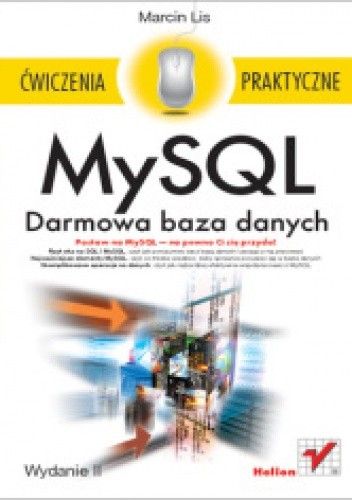 MySQL. Darmowa baza danych. Ćwiczenia praktyczne. Wydanie II