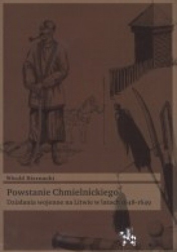 Powstanie Chmielnickiego. Działania wojenne na Litwie w latach 1648-1649