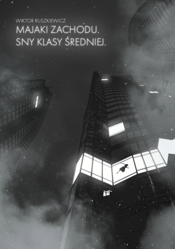 Majaki Zachodu. Sny klasy średniej
