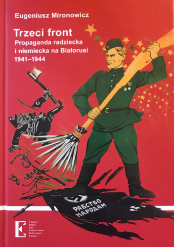 Trzeci front Propaganda radziecka i niemiecka na Białorusi 1941-1944